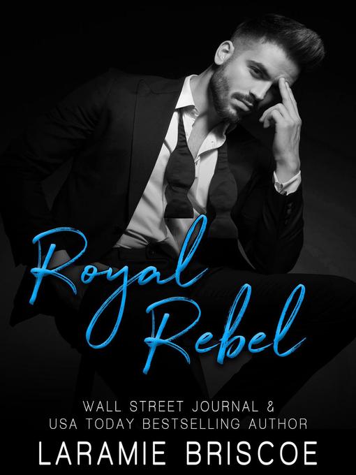 Title details for Royal Rebel by Laramie Briscoe - Available